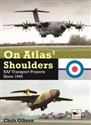 On Atlas' Shoulder RAF Transport Aircraft projects since 1945