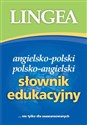 Angielsko-polski i polsko-angielski słownik edukacyjny nie tylko dla zaawansowanych