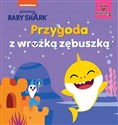 Przygoda z wróżką zębuszką. Baby Shark