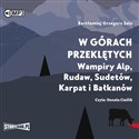 CD MP3 W górach przeklętych. Wampiry Alp, Rudaw, Sudetów, Karpat i Bałkanów