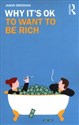 Why It's OK to Want to Be Rich 