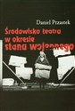 Środowisko teatru w okresie stanu wojennego - Daniel Przastek