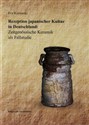 Rezeption japanischer Kultur in Deutschland Zeitgenossische Keramik als Fallstudie - Eva Kaminski
