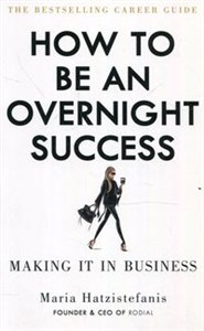 How to be an overnight success