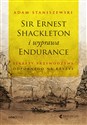 Sir Ernest Shackleton i wyprawa Endurance Sekrety przywództwa odpornego na kryzys