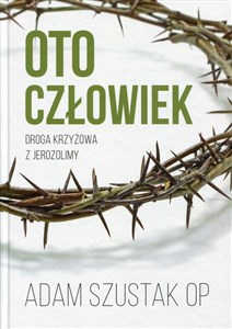 Oto człowiek Droga Krzyżowa z Jerozolimy