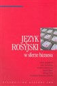 Język rosyjski w sferze biznesu - Lubow Kłobukowa, Irina Michałkina, Serafima Chawronina