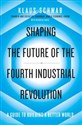 Shaping the Future of the Fourth Industrial Revolution - Klaus Schwab