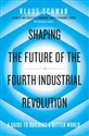 Shaping the Future of the Fourth Industrial Revolution