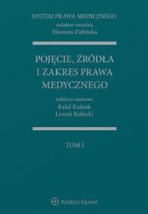 Pojęcie, źródła i zakres prawa medycznego System Prawa Medycznego Tom 1