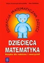 Dziecięca matematyka Książka dla rodziców i nauczycieli