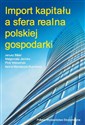Import kapitału a sfera realna polskiej gospodarki