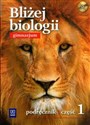 Bliżej biologii Część 1 Podręcznik Gimnazjum