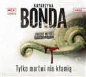 [Audiobook] Tylko martwi nie kłamią