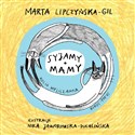 Syjamy Mamy Kocia wyliczanka - Marta Lipczyńska-Gil