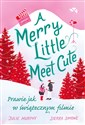 Merry Little Meet Cute Prawie jak w świątecznym filmie