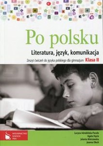 Po polsku 2 Zeszyt ćwiczeń do języka polskiego Literatura, język, komunikacja Gimnazjum