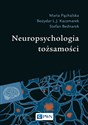 Neuropsychologia tożsamości - Maria Pąchalska, Bożydar L.J. Kaczmarek, Stefan Bednarek