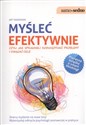 Myśleć efektywnie czyli jak sprawniej rozwiązywać problemy i osiągać cele