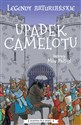 Legendy arturiańskie Tom 10 Upadek Camelotu