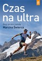 Czas na ultra Biegi górskie metodą Marcina Świerca