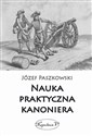 Nauka praktyczna kanoniera - Paszkowski Józef