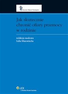 Jak skutecznie chronić ofiary przemocy w rodzinie 