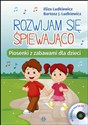 Rozwijam się śpiewająco + CD Piosenki z zabawami dla dzieci