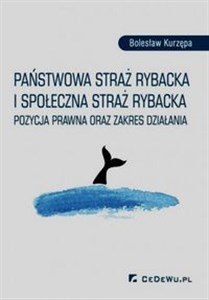 Państwowa straż rybacka i społeczna straż rybacka Pozycja prawna oraz zakres działania