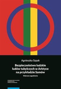 Bezpieczeństwo ludzkie ludów tubylczych w Arktyce na przykładzie Samów Wybrane zagadnienia