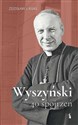 Wyszyński. 40 spojrzeń  - Zdzisław J. Kijas