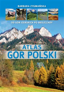 Atlas gór Polski Od Gór Izerskich po Bieszczady