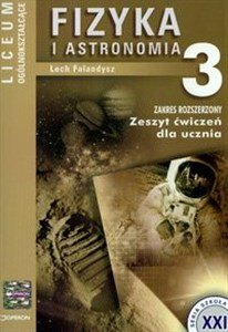 Fizyka i astronomia 3 Zeszyt ćwiczeń Zakres rozszerzony Liceum ogólnokształcące