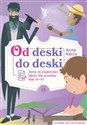 Od deski do deski Testy ze znajomości lektur dla uczniów klas IV-VI