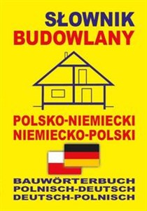 Słownik budowlany polsko-niemiecki niemiecko-polski Bauwörterbuch Polnisch-Deutsch Deutsch-Polnisch - Księgarnia UK