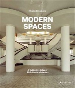 Modern Spaces A Subjective Atlas of 20th-Century Interiors