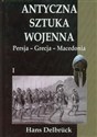 Antyczna sztuka wojenna Tom 1 Persja Grecja Macedoni