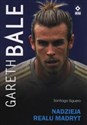 Gareth Bale Nadzieja Realu Madryt