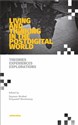 Living and Thinking in the Postdigital World Theories, Experiences, Explorations - Krzysztof Skonieczny, Szymon Wróbel
