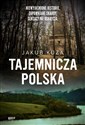 Tajemnicza Polska Niewyjaśnione historie, zapomniane skarby, sensacyjne odkrycia.