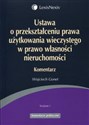 Ustawa o przekształceniu prawa użytkowania wieczystego w prawo własności nieruchomości Komentarz