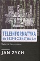 Teleinformatyka dla bezpieczeństwa 2.0 - Jan Zych