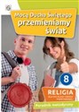 Mocą Ducha Świętego przemieniamy świat 8 Religia Karty pracy Szkoła podstawowa - Waldemar Janiga