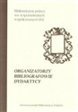 Organizatorzy, bibliografowie i dydaktycy  - Elżbieta Dudzińska