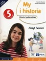 My i historia 5 Zeszyt ćwiczeń Szkoła podstawowa - Bogumiła Olszewska, Wiesława Surdyk-Fertsch