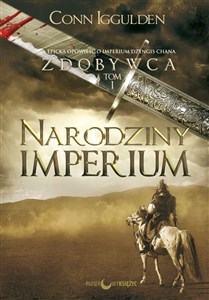 Narodziny Imperium. Zdobywca. Tom 1 wyd. 2021 