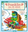 Franklin ma zły dzień - Paulette Bourgeois