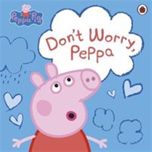 Peppa Pig: Don"t Worry, Peppa 