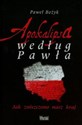 Apokalipsa według Pawła Jak zniszczono nasz kraj - Paweł Bożyk