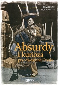 Absurdy i kurioza przedwojennej Polski